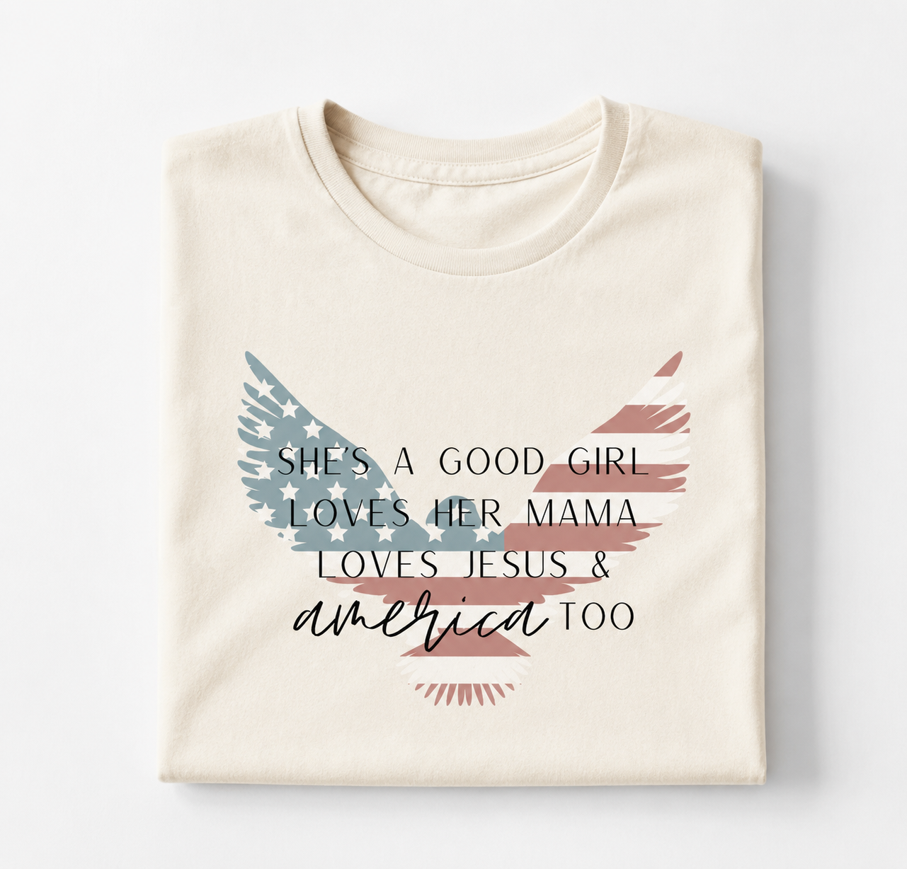 She's a Good Girl Loves Her Mama Loves Jesus & America Too